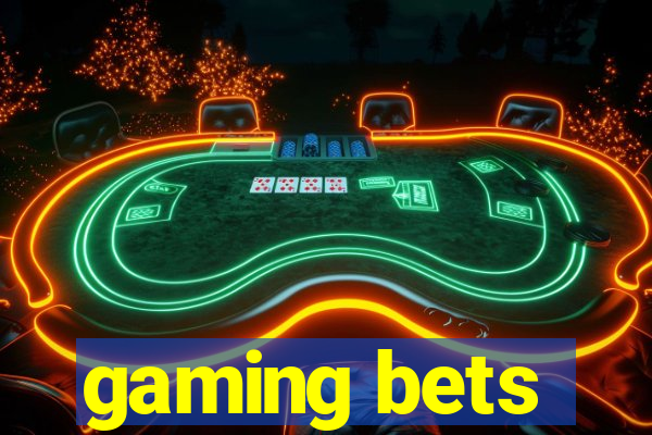 gaming bets