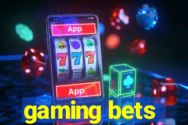 gaming bets