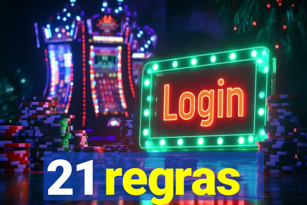 21 regras