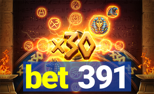 bet 391