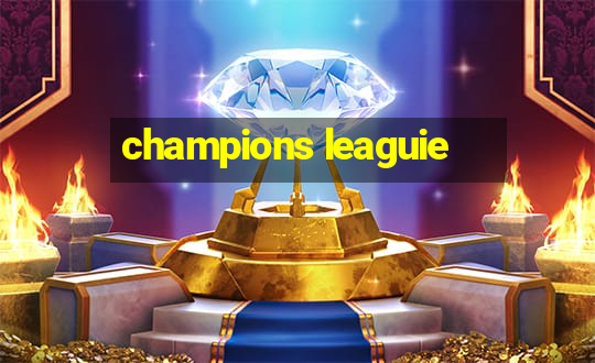 champions leaguie