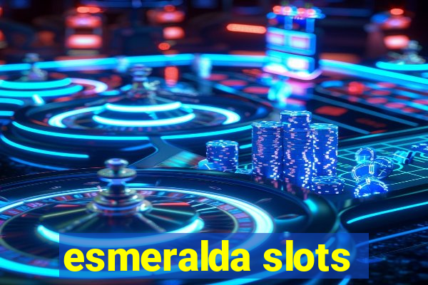 esmeralda slots