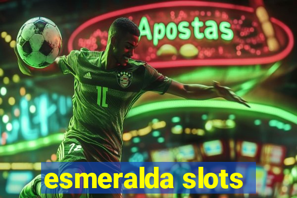 esmeralda slots