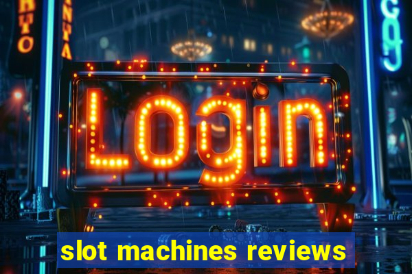 slot machines reviews