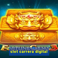 slot carrera digital