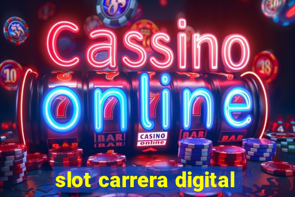 slot carrera digital