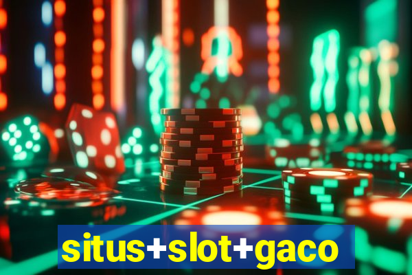 situs+slot+gacor