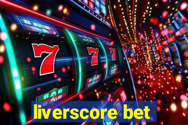 liverscore bet