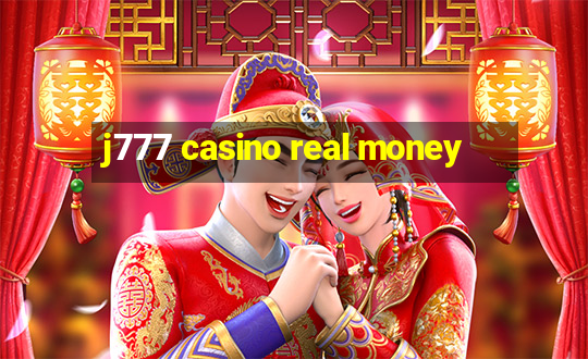 j777 casino real money