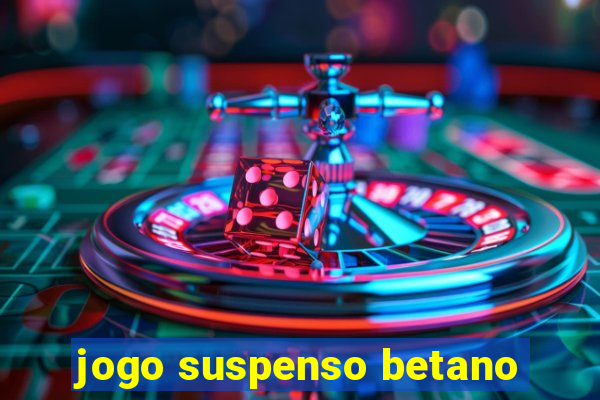 jogo suspenso betano