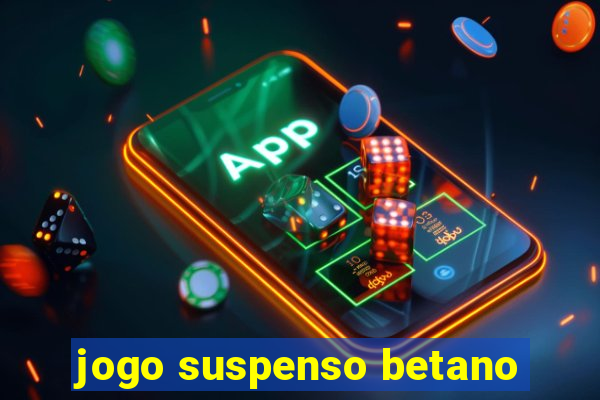 jogo suspenso betano