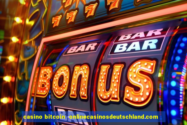 casino bitcoin -onlinecasinosdeutschland.com