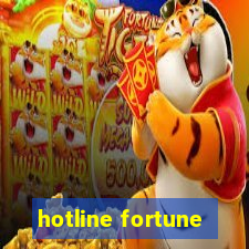 hotline fortune