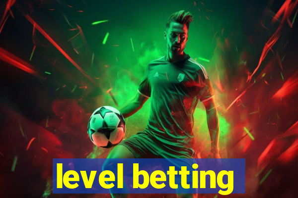 level betting