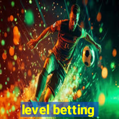 level betting