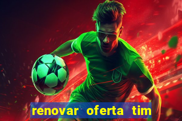 renovar oferta tim beta por sms