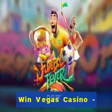 Win Vegas Casino - 777 Slots &