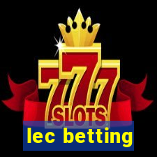 lec betting