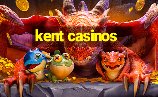 kent casinos