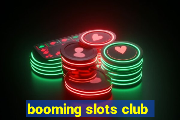 booming slots club