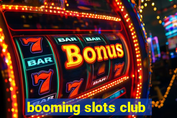 booming slots club