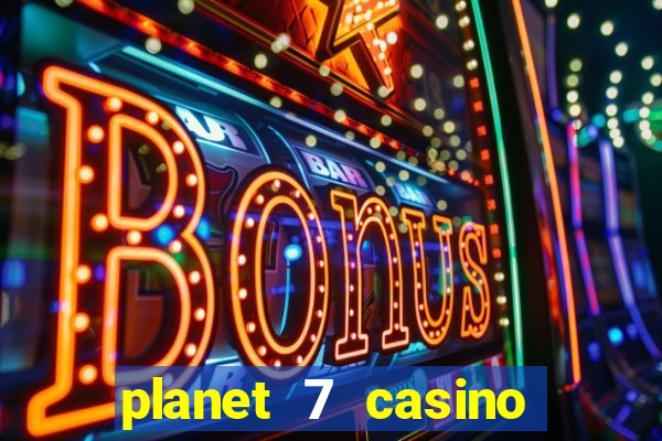 planet 7 casino bonus codes