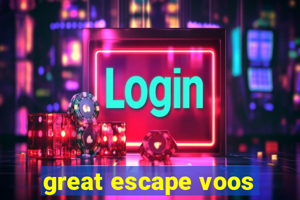 great escape voos