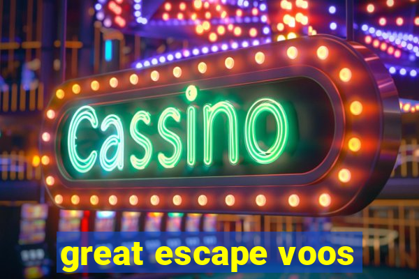 great escape voos