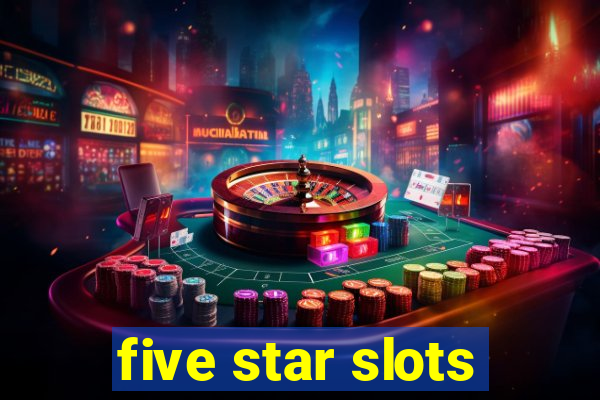 five star slots