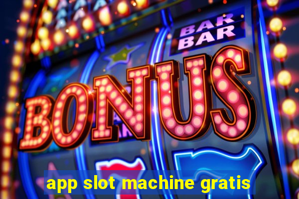 app slot machine gratis