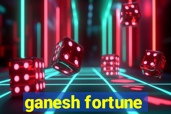 ganesh fortune