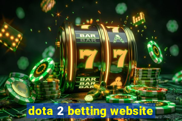 dota 2 betting website