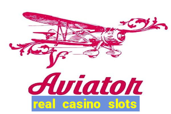 real casino slots real money