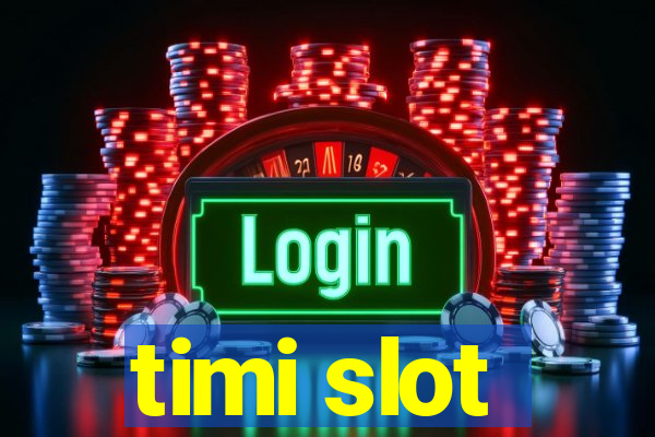 timi slot