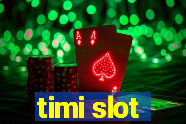 timi slot