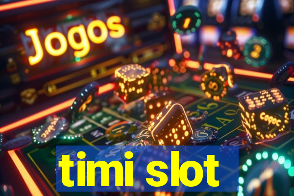 timi slot