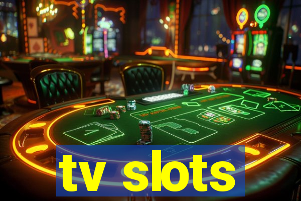 tv slots