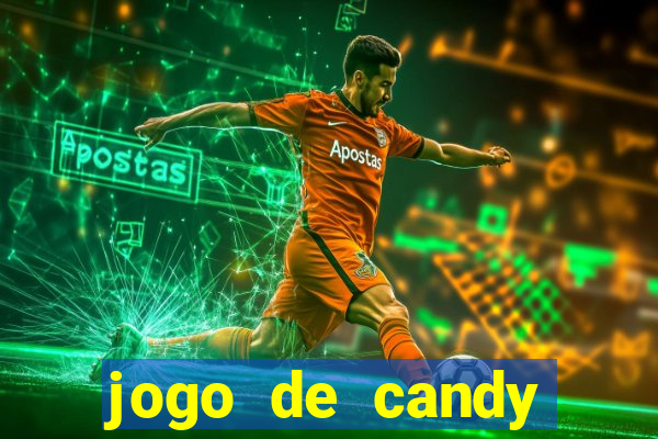 jogo de candy crush saga