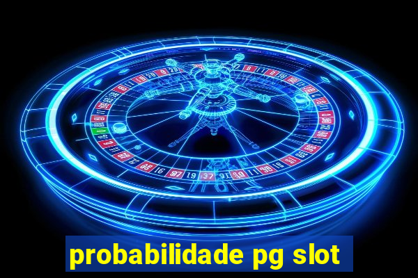 probabilidade pg slot