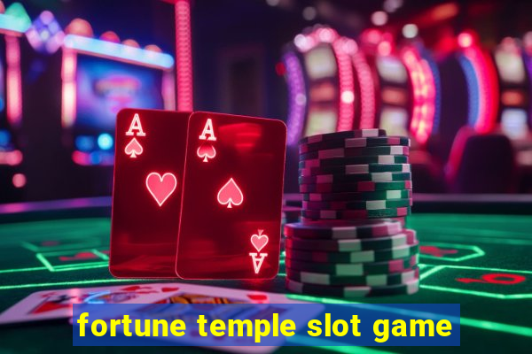 fortune temple slot game