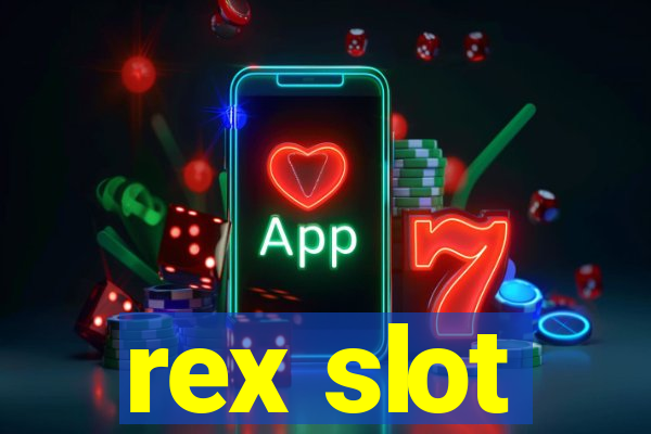 rex slot