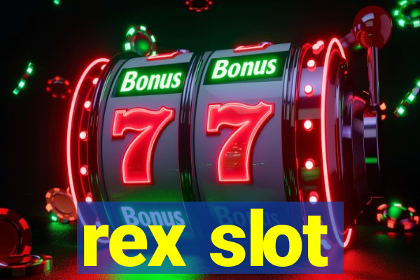 rex slot