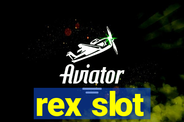 rex slot