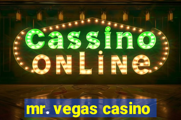 mr. vegas casino