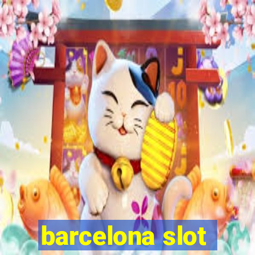 barcelona slot