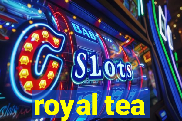 royal tea