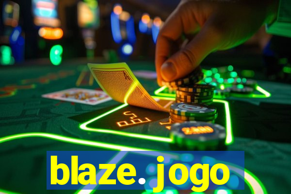 blaze. jogo