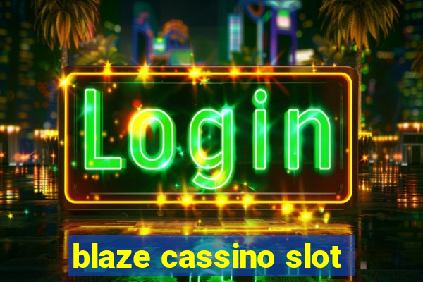 blaze cassino slot