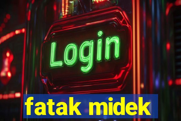 fatak midek