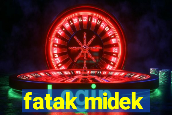 fatak midek